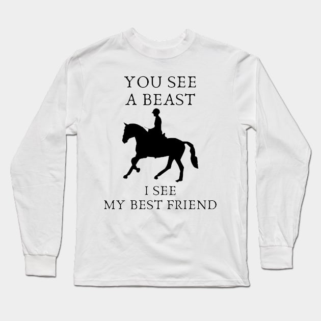 You see a beast i see my best friend Long Sleeve T-Shirt by IOANNISSKEVAS